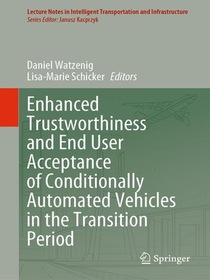 cover image of Enhanced Trustworthiness and End User Acceptance of Conditionally Automated Vehicles in the Transition Period